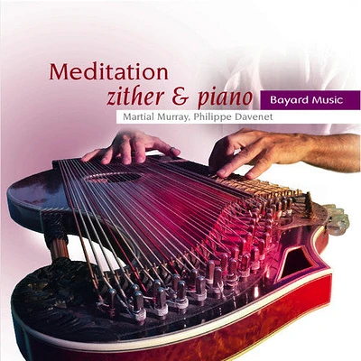 Barcelata/ Brahms/ Chopin/ Murray/ Davenet - Meditation: Zither & Piano