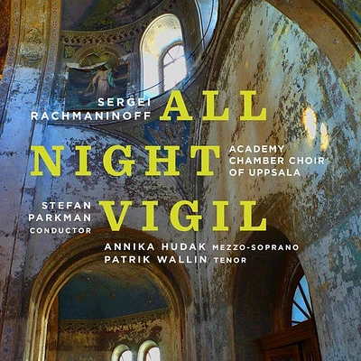 Rachmaninoff/ Academy Chamber Choir of Uppsala - Rachmaninoff: All-Night Vigil