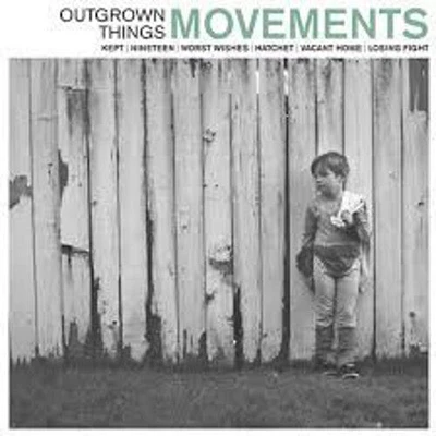 Movements - Outgrown Things