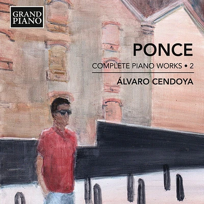 Ponce/ Cendoya - Manuel Ponce: Complete Piano Works 2