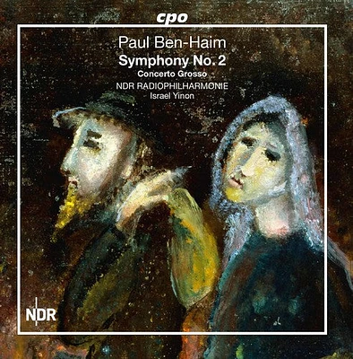 Ben-Haim/ Ndr Radiophilharmonie/ Yinon - Paul Ben-Haim: Symphony No. 2 & Concerto Grosso