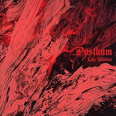 Posthum - Like Wildfire