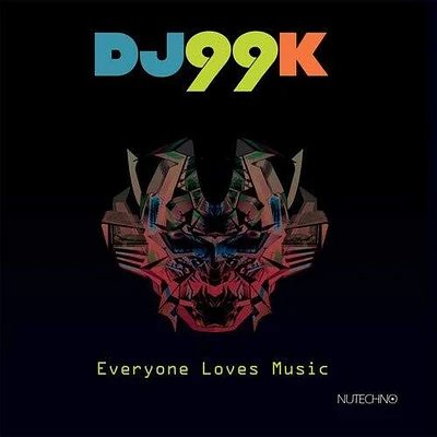 Dj99k - Everyone Loves Music