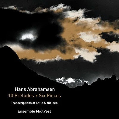 Abrahamsen/ Ensemble Midtvest - Hans Abrahamsen: 10 Preludes - Six Pieces