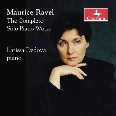 Ravel/ Dedova - Maurice Ravel: The Complete Solo Pia Works