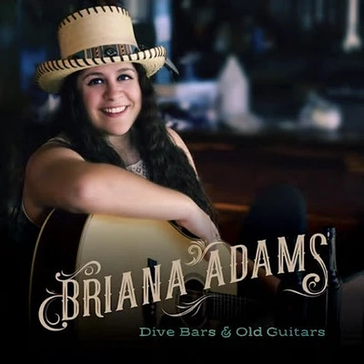 Briana Adams - Dive Bars & Old Guitars