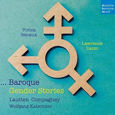 Vivica Genaux / Lawrence Zazzo / Lautte - Baroque Gender Stories