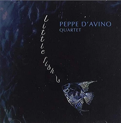 Peppe D'Avino Quartet - Little Fish