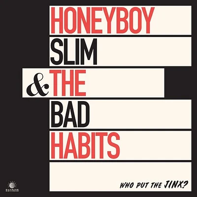 Honeyboy Slim & the Bad Habits - Who Put The Jinx?