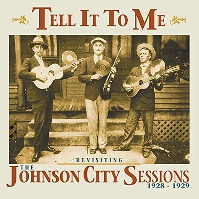 Tell It to Me: Johnson City Sessions Revist/ Var - Tell It To Me: Johnson City Sessions Revisted