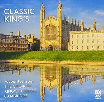 Choir of Kings College Cambridge - Classic Kings: Favourites From The Choir Of King's College Cambridge