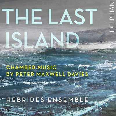 Peter Davies / Hebrides Ensemble - Peter Maxwell Davies: The Last Island