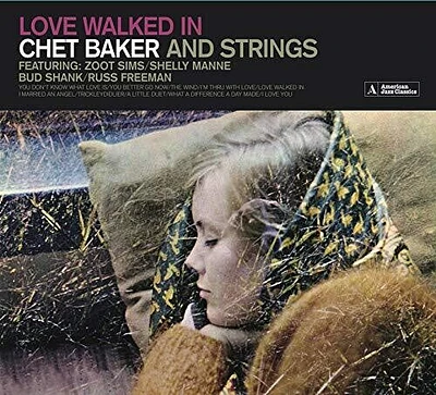 Chet Baker - Loved Walked In / Chet Baker & Strings [Digipak]