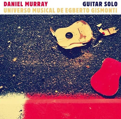 Daniel Murray - Guitar Solo: Universo Musical De Egberto Gismonti