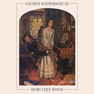 Loudon Wainwright III - More Love Songs