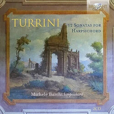 Turrini/ Barchi - 12 Sonatas for Harpsichord