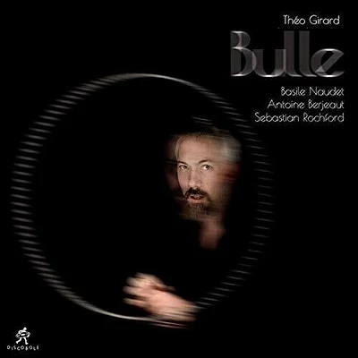 Theo Girard - Bulle