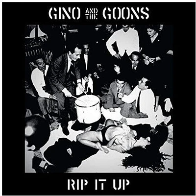 Gino & the Goons - Rip It Up