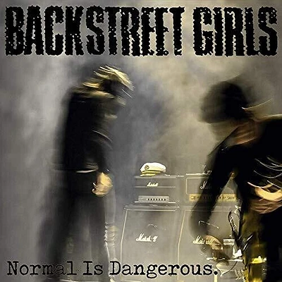 Backstreet Girls - Normal Is Dangerous