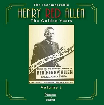 Henry Allen Red - The Incomparable Henry Red Allen: The Golden Years Vol 3