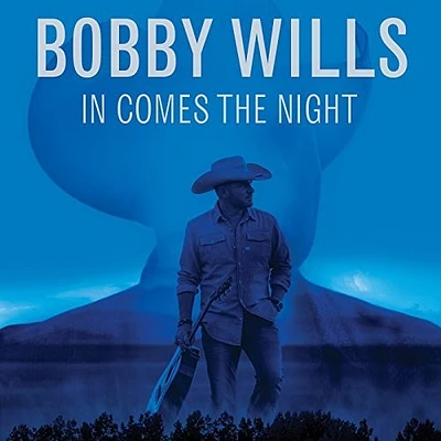 Bobby Wills - In Comes The Night