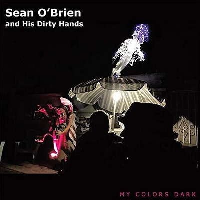 Sean O'Brien & His Dirty Hands - My Colors Dark