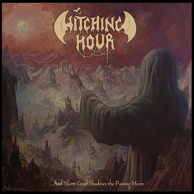 Witching Hour - Silent Grief Shadows The Passing Moon