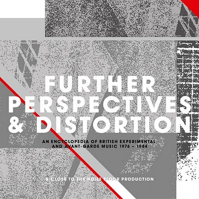 Further Perspectives & Distortion/ Various - Further Perspectives & Distortion: An Encyclopedia Of BritishExperimental & Avant-Garde Music 1976-1984 / Various