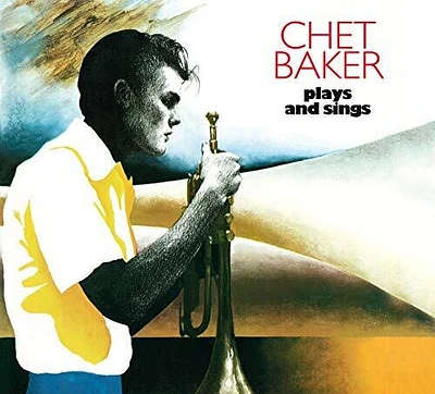 Chet Baker - Plays & Sings: The Complete LP [Limited Digipak]