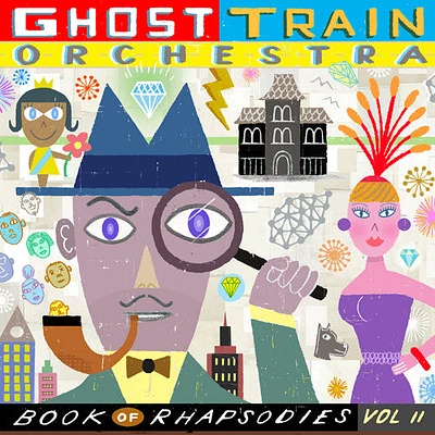 Ghost Train Orchestra - Book of Rhapsodies Vol. 2