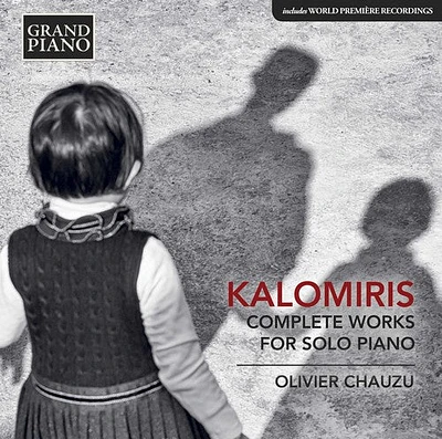 Kalomiris/ Chauzu - Complete Works for Solo Piano