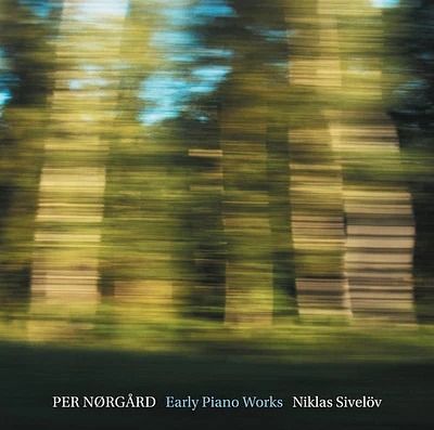 Norgard/ Sivelov - Early Piano Works