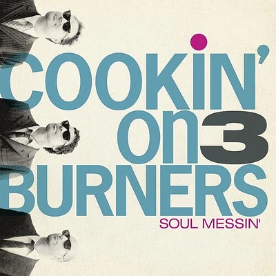 Cookin' on 3 Burners - Soul Messin': 10 Year Anniversary Edition (Clear V