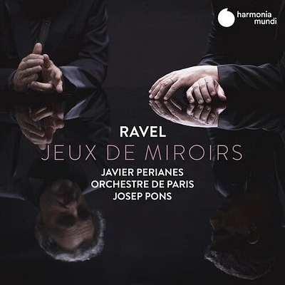 Javier Perianes - Ravel: Jeux De Miroirs