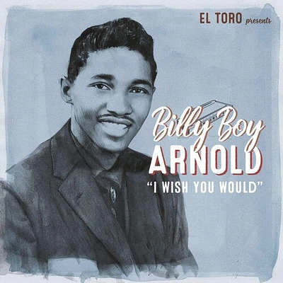 Billy Arnold Boy - I Wish You Would