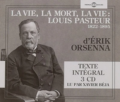 Erik Orsenna - Louis Pasteur