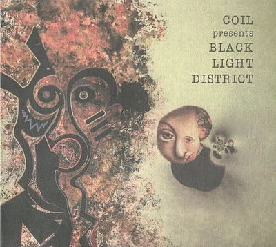 Coil Presents: Black Light District - A Thousand Lights In A Darkened Room