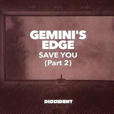 Gemini's Edge - Save You (Part 2)