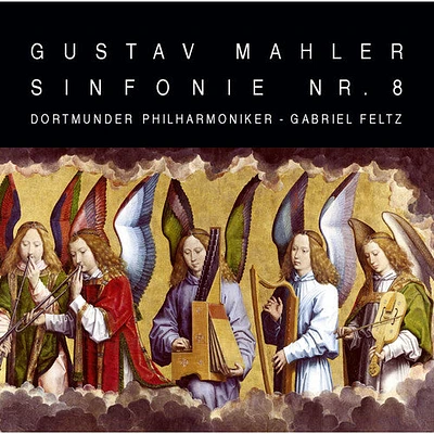 Mahler/ Dortmunder Philharmoniker/ Feltz - Sinfonie 8