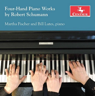 Schumann/ Fischer/ Lutes - Four-Hand Piano Works