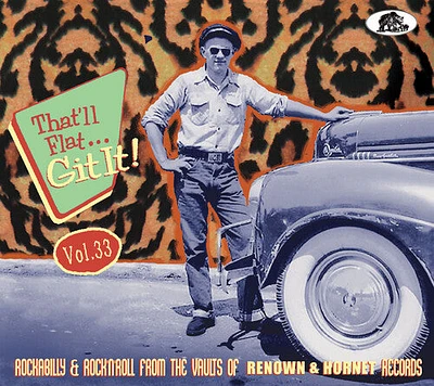 That'Ll Flat Git It! Vol. 33: Rockabilly/ Various - That'll Flat Git It! Vol. 33: Rockabilly & Rock 'n' Roll From The  Vaults (Various Artists)