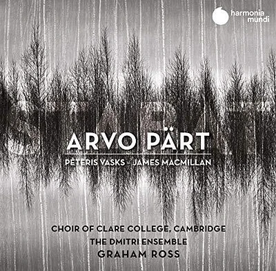 Choir of Clare College/ Graham Ross - Stabat - Arvo Part James MacMillan & Peteris Vasks