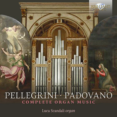 Pellegrini/ Scandali - Complete Organ Music