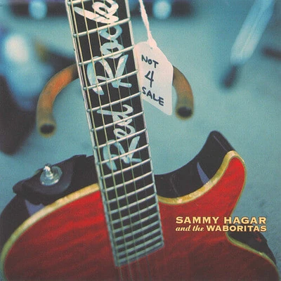 Sammy Hagar & Waboritas - Not 4 Sale