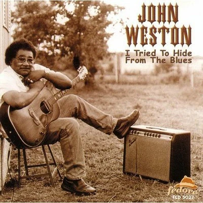 John Weston - I Tried to Hide from the Blues