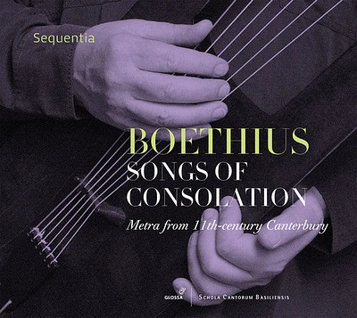 Boethius/ Sequentia - Songs of Consolation