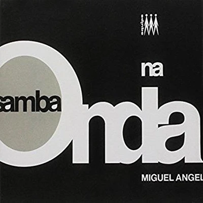 Miguel Angel - Samba Na Onda