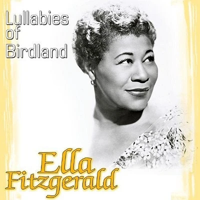 Ella Fitzgerald - Lullabies Of Birdland: Complete Sessions