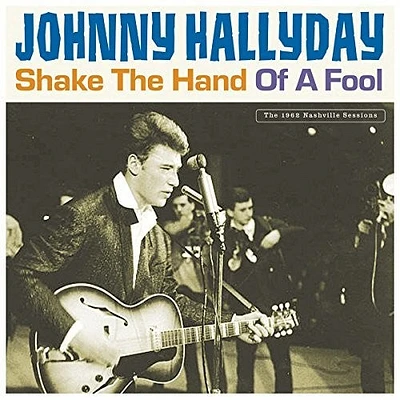 Johnny Hallyday - Shake The Hand Of A Fool