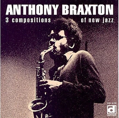 Anthony Braxton - 3 Compositions Of New Jazz